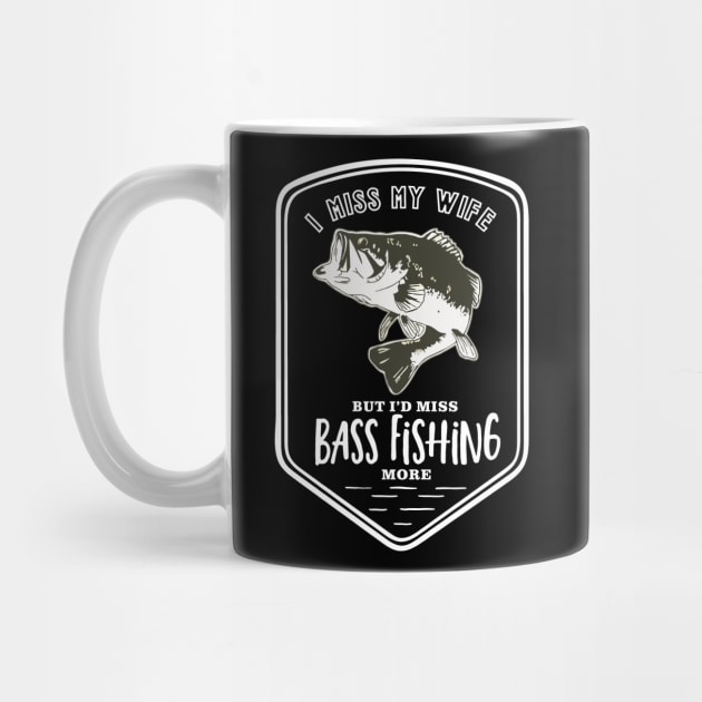 Miss My Wife Funny Bass Fishing Logo by Outdoor Strong 